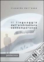 Il linguaggio dell'architettura contemporanea libro