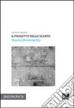 Il progetto dello scarto. Taranto Shrinking City