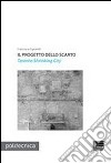 Il progetto dello scarto. Taranto Shrinking City libro