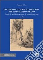 Partenariato pubblico-privato per lo sviluppo urbano libro