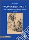 Partenariato pubblico-privato per lo sviluppo urbano libro di Rubeo Francesco