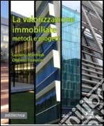 La valorizzazione immobiliare. Metodi e prpgetti