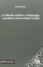 La filosofia analitica e il linguaggio, i paradossi, i beni artistici e il bello libro