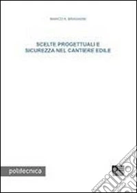 Scelte progettuali e sicurezza nel cantiere edile