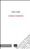 Forme composite libro di Vieths Stefan