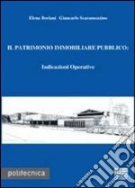 Il patrimonio immobiliare pubblico. Indicazioni operative. Con CD-ROM