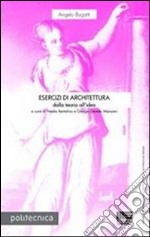 Esercizi di architettura. Dalla teoria all'idea libro