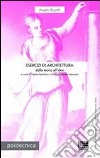 Esercizi di architettura. Dalla teoria all'idea libro di Bugatti Angelo