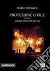 Protezione civile. Vol. 1: Origine, sviluppo e metodi libro