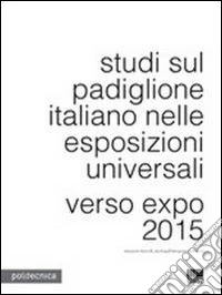 Studi sul padiglione italiano nelle esposizioni universali