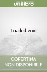 Loaded void
