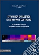 Efficienza energetica e patrimonio costruito. Con CD-ROM