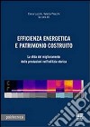 Efficienza energetica e patrimonio costruito. Con CD-ROM libro