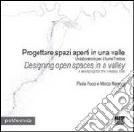 Progettare spazi aperti in una valle-Design open spaces in a valley. Ediz. bilingue