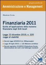 Finanziaria 2011. Guida all'applicazione della manovra finanziaria negli enti locali libro