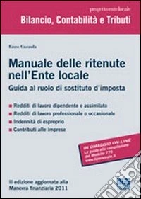 Manuale delle ritenute nell'Ente Locale. Guida al ruolo di sostituto d'imposta libro