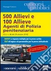 Cinquecento allievi e cento allieve agenti di polizia penitenziaria libro