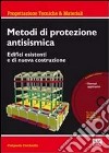 Metodi di protezione antisismica. Edifici esistenti e di nuova costruzione. Con CD-ROM libro di Cicchiello Pierpaolo