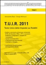 T.U.I.R. 2011. Testo Unico delle imposte sui redditi libro