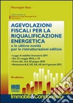 Le agevolazioni fiscali per la riqualificazione energetica e le ultime novità per le ristrutturazioni edilizie libro