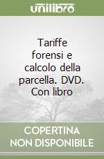 Tariffe forensi e calcolo della parcella. DVD. Con libro