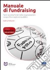 Manuale di fundraising. Fare raccolta fondi nelle organizzazioni nonprofit e negli enti pubblici libro