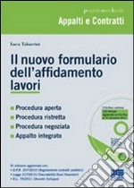 Il nuovo formulario dell'affidamento lavori. Con CD-ROM libro