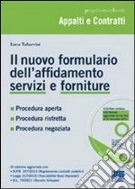 Il nuovo formulario dell'affidamento servizi e forniture. Con CD-ROM libro