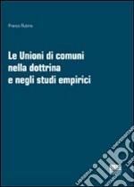 Le unioni di comuni nella dottrina e negli studi empirici libro