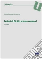 Lezioni di diritto privato romano. Vol. 1: Strumenti
