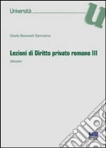 Lezioni di diritto privato romano. Istituzioni (3)