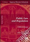 Public law and regulation. Collected essays libro