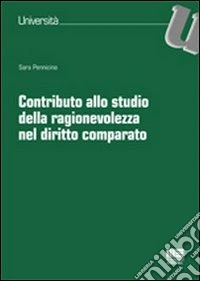 Contributo allo studio della ragionevolezza nel diritto comparato