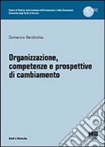 Organizzazione, competenze e prospettive di cambiamento libro