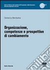 Organizzazione, competenze e prospettive di cambiamento libro di Berdicchia Domenico