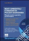 Reati ambientali e indagini di polizia giudiziaria. Con CD-ROM libro