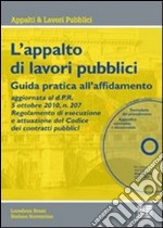 L'appalto di lavori pubblici. Guida pratica all'affidamento libro