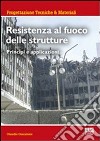 Resistenza al fuoco delle strutture. Principi e applicazioni libro