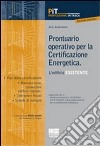 Prontuario operativo per la certificazione energetica. L'edificio esistente libro