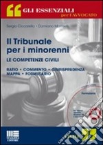 Il tribunale per i minorenni. Le competenze civili. Con CD-ROM libro