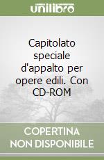 Capitolato speciale d'appalto per opere edili. Con CD-ROM libro