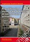 Riqualificazione strutturale di edifici in calcestruzzo armato libro
