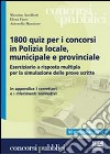 Milleottocento quiz per i concorsi in Polizia locale, municipale e provinciale libro