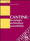 Cantine: tecnologia, architetture, sostenibilità libro