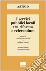 I servizi pubblici locali tra riforma e referendum libro