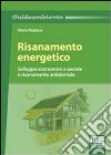 Risanamento energetico. Sviluppo economico e sociale e risanamento ambientale libro