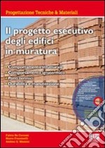 Il progetto esecutivo degli edifici in muratura. Con CD-ROM libro