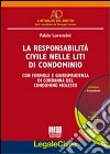 La responsabilità civile nelle liti di condominio. Con formule e giurisprudenza di condanna del condomino molesto. Con CD-ROM libro