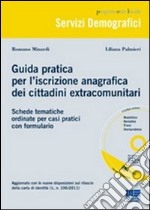 Guida pratica per l'iscrizione anagrafica dei cittadini comunitari. Con CD-ROM libro