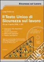 Il Testo Unico di sicurezza sul lavoro. Con CD-ROM